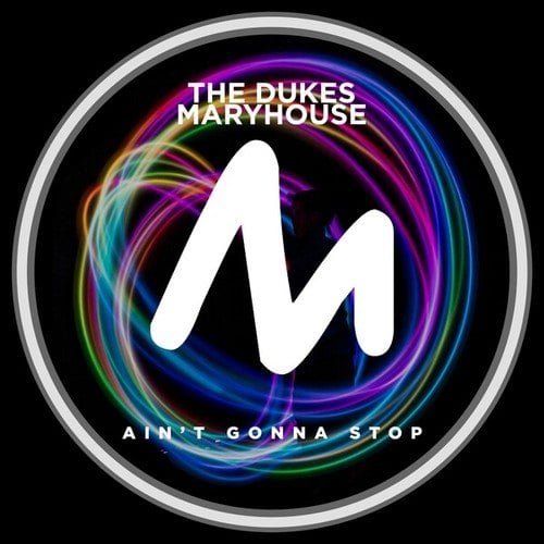 Maryhouse, The Dukes-Ain't Gonna Stop