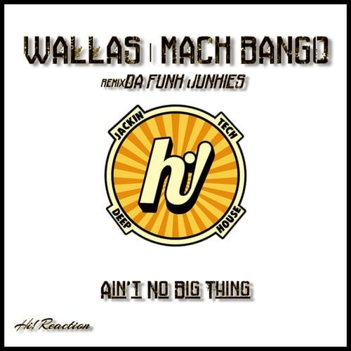 Wallas, Mack Bango, Da Funk Junkies-Ain't No Big Thing