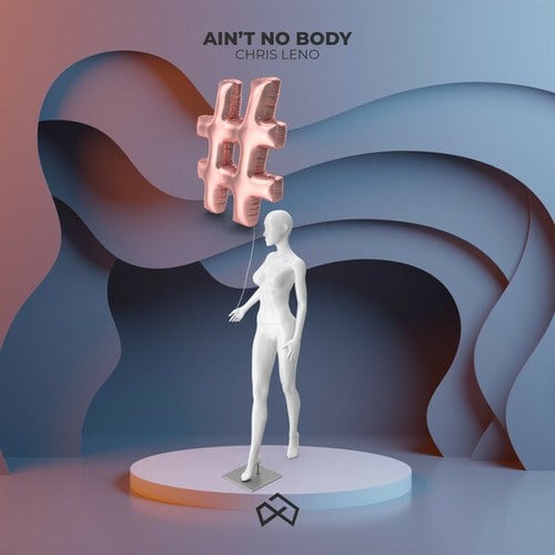 Chris Leno-Ain't No Body