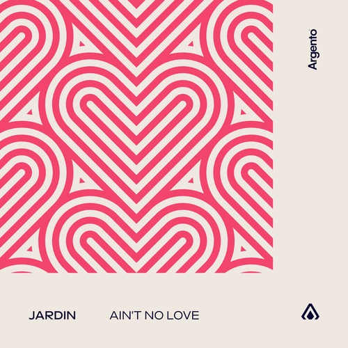 Jardin-Ain't No Love