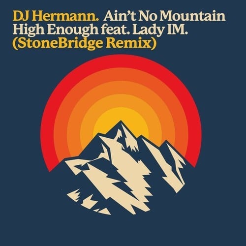 Ain't No Mountain High Enough Ft. Lady Im (Stonebridge Remix)