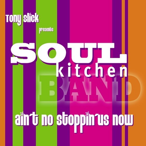 Soul Kitchen Band-Ain't No Stoppin' Us Now