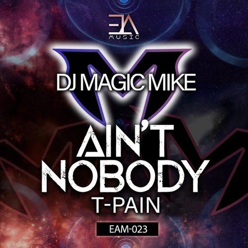 DJ Magic Mike, T-Pain-Ain't Nobody
