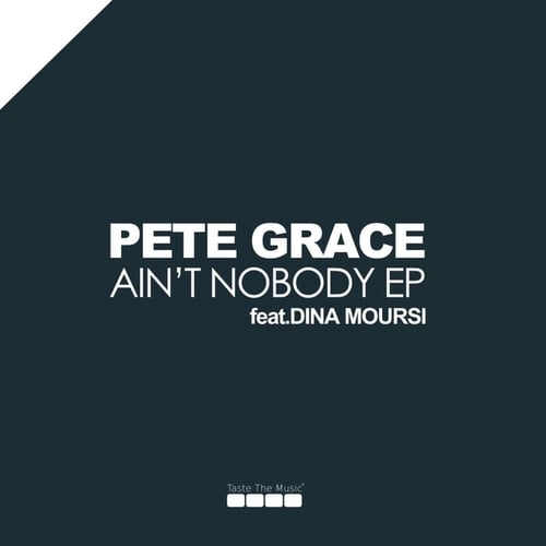 Pete Grace, Dina Moursi-Ain't Nobody
