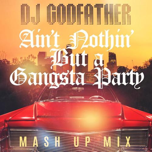 DJ Godfather-Ain't Nothin' But a Gangsta Party