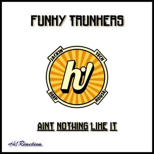 Funky Trunkers-Aint Nothing Like It