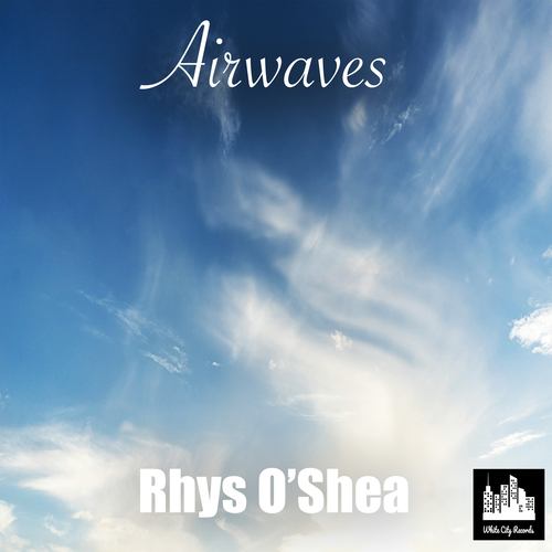 Rhys O'Shea-Airwaves