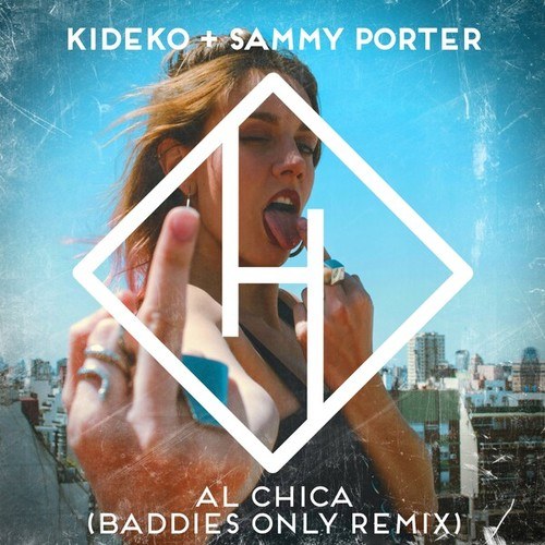 Kideko, Sammy Porter, BADDIES ONLY-Al Chica (Baddies Only Remix)