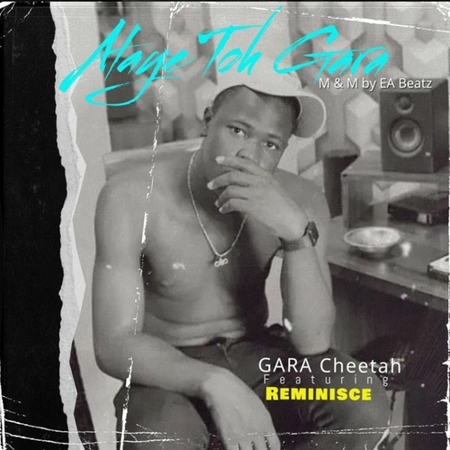 Gara Cheetah, Reminisce-Alaye Toh Gara