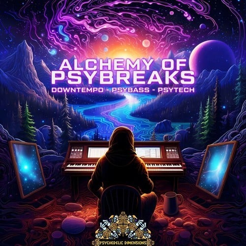 Alchemy of Psybreaks (Downtempo, Psybass, Psytech)