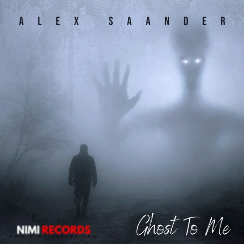 Alex Saander-Ghost To Me