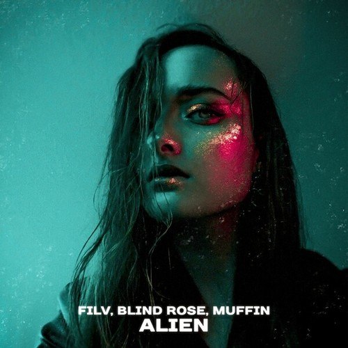 Filv, Blind Rose, Muffin-Alien