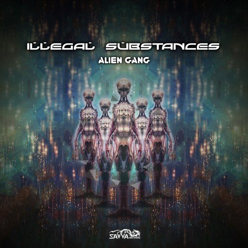 Illegal Substances-Alien Gang