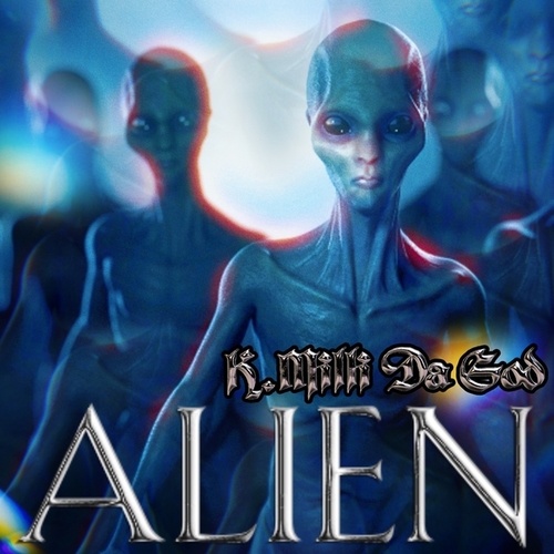 K.Milli Da God-Alien