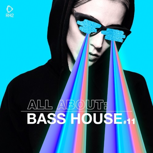 Various Artists-All About: Bass House, Vol. 11