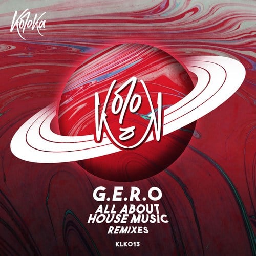 G.E.R.O - 2, Krooner, Laugix, Hotinga, Gousso, FRD (FR), GABY (FR)-All About House Music (Remixes)