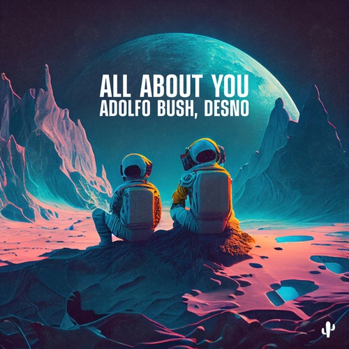 Desno, Adolfo Bush-All About You