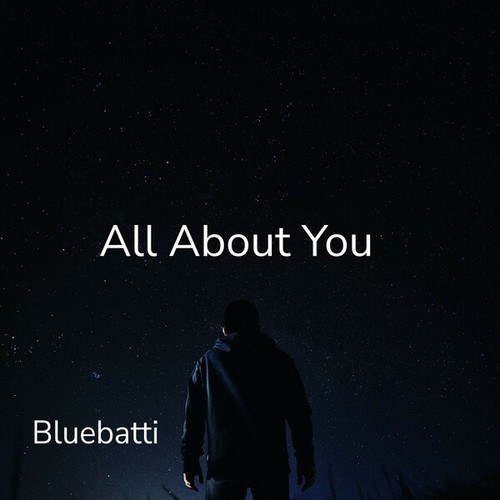Bluebatti-All About You