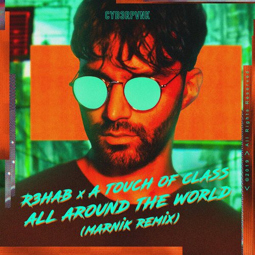 R3hab, A Touch Of Class, Marnik-All Around The World (La La La)