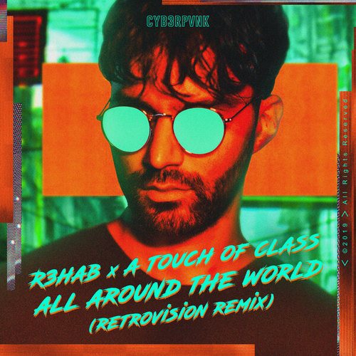 R3hab, A Touch Of Class, Retrovision-All Around The World (La La La)
