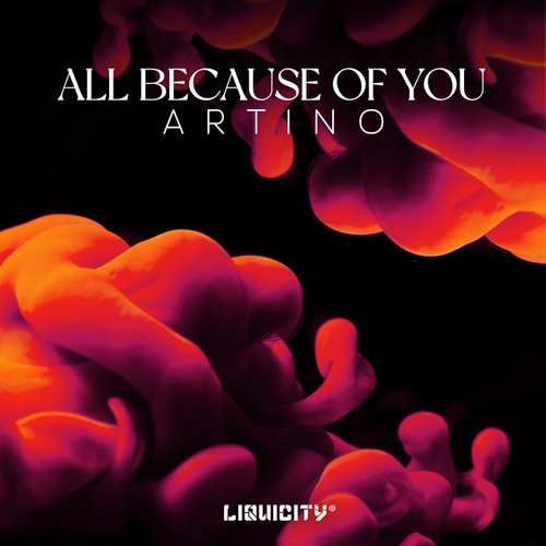Artino-All Because Of You