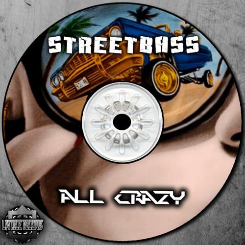 StreetBass-All Crazy