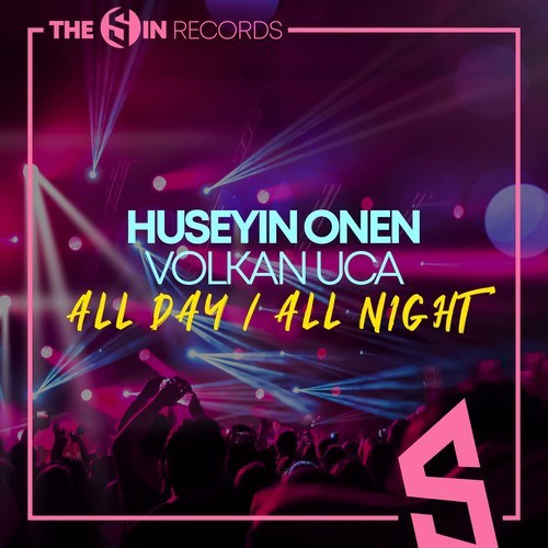 Huseyin Onen, Volkan Uca-All Day All Night
