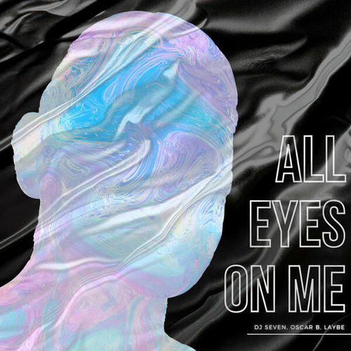 Dj Seven, Oscar B, LAYBE-All Eyes on Me