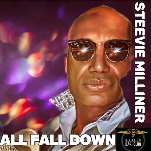 Steevie Milliner-All Fall Down