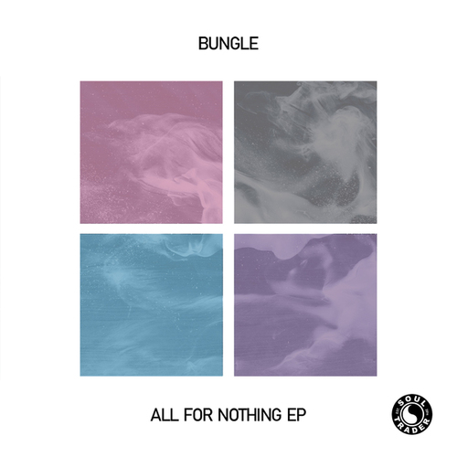 Bungle-All For Nothing EP