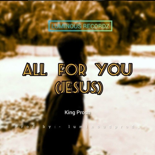 ALL FOR YOU JESUS