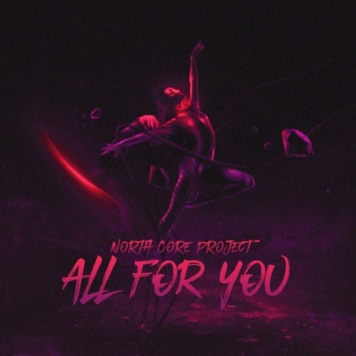 North Core Project-All for You