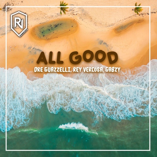 Rey Vercosa, Gabzy, Dre Guazzelli-All Good