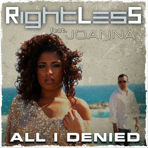 Rightless, Joanna-All I Denied