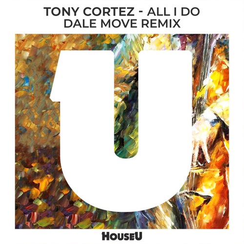 Tony Cortez, Dale Move-All I Do