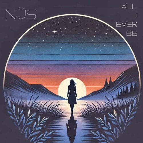 NÜS-All I Ever Be