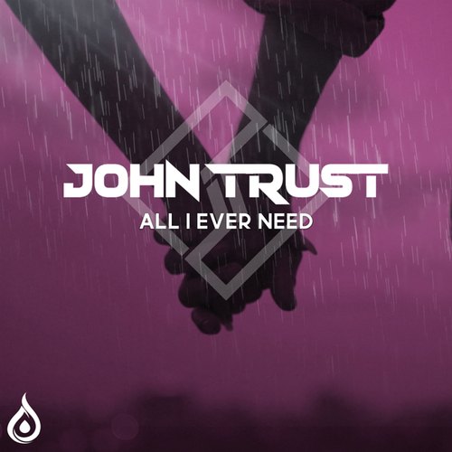 John Trust-All I Ever Need