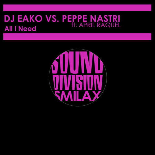 DJ Eako, Peppe Nastri, April Raquel-All I Need