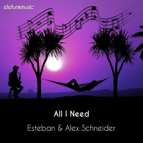 Esteban, Alex Schneider-All I Need