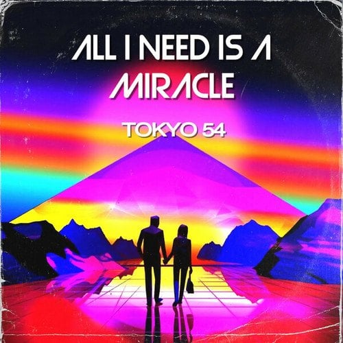 Tokyo 54-All i need is a miracle