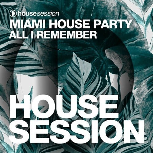 Miami House Party-All I Remember