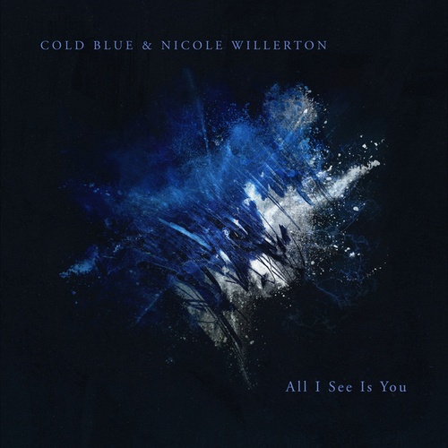 Cold Blue, Nicole Willerton-All I See Is You