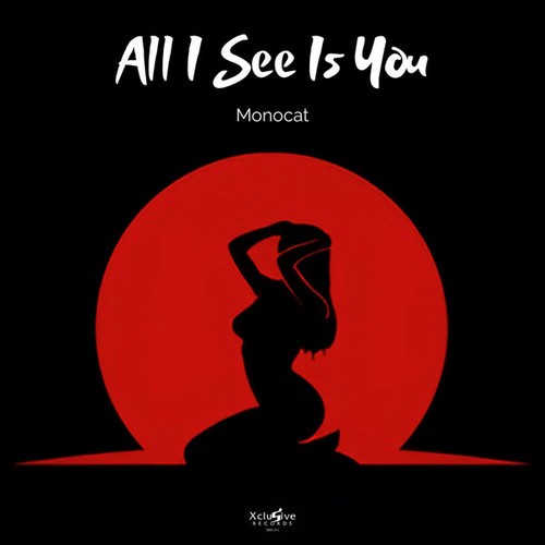 Monocat-All I See Is You