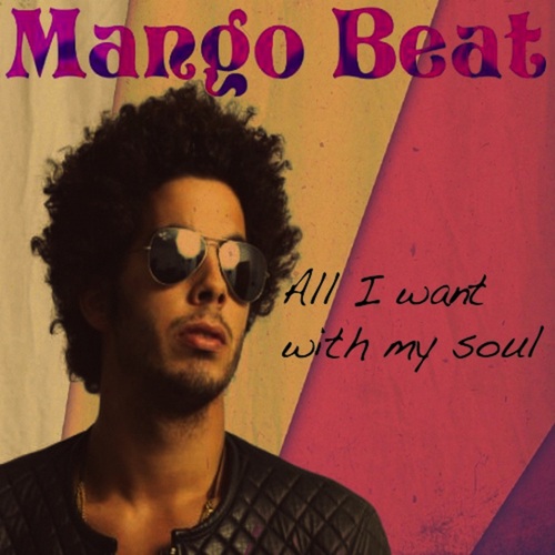Mango Beat-All I Want with My Soul