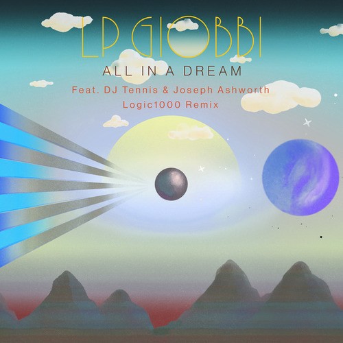 DJ Tennis, Joseph Ashworth, Caroline Byrne, LP Giobbi, Logic1000-All In A Dream (Logic1000 Remix)