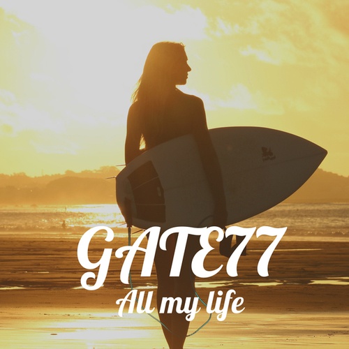 GATE77-All My Life