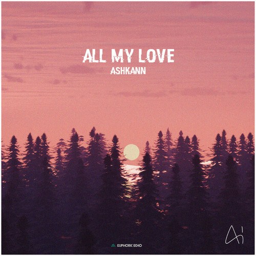 ASHKANN-All My Love