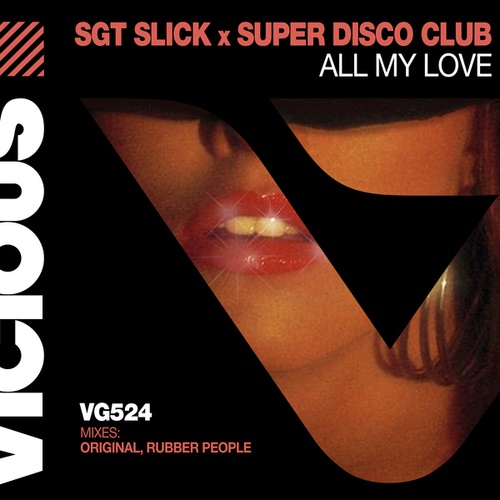 Sgt Slick, Super Disco Club, Rubber People-All My Love