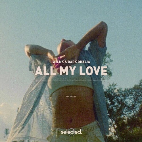 WILL K, Dark Dhalia-All My Love