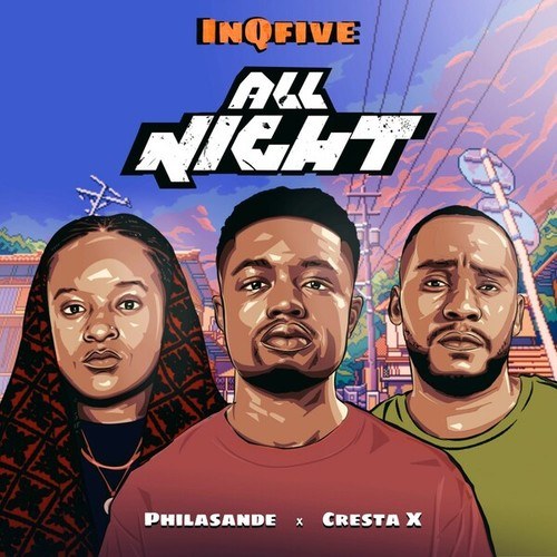 InQfive, Philasande, Cresta X-All Night